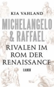 Michelangelo & Raffael - Rivalen im Rom der Renaissance.