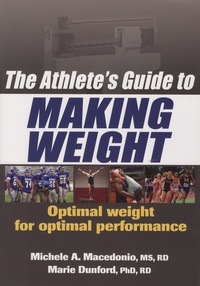 Michele-A Macedonio et Marie Dunford - The Athletes Guide to Making Weight.