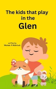  Michele A Mclintock - The Kids that play in the Glen.