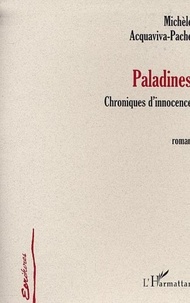 Michèle Acquaviva-Pache - Paladines - Chronique d'innocence (Roman).