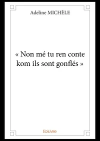 " Non mé tu ren conte kom ils sont gonflés "