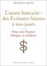 Michèle Aktas - L'usure bancaire : des Ecritures Saintes à nos jours - Pour une finance éthique et solidaire.