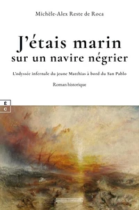 J'etais marin sur un navire negrier : l'odyssee infernale du jeune matthias a bord du san pablo