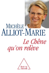 Michèle Alliot-Marie - Le Chêne qu'on relève.
