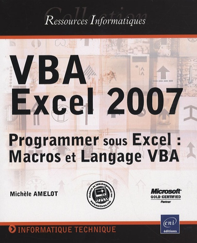 Michèle Amelot - VBA Excel 2007 - Programmer sous Excel : Macros et Langage VBA.