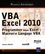 VBA Excel 2010. Programmer sous Excel : Macros et Langage VBA