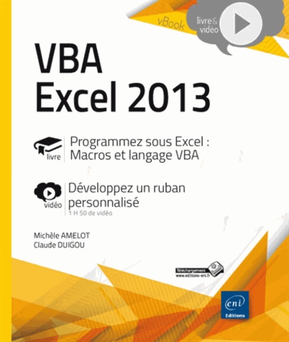 Michèle Amelot et Claude Duigou - VBA Excel 2013 - Programmer sous Excel : Macros et langage VBA.