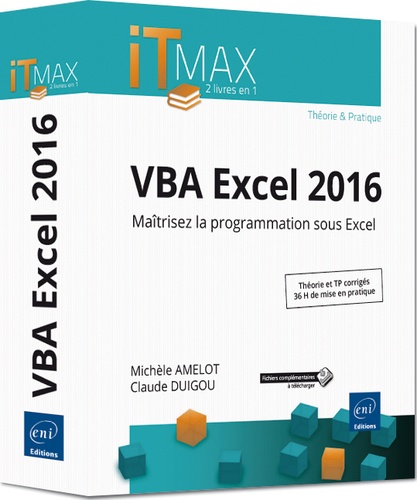 Michèle Amelot et Claude Duigou - VBA Excel 2016 - Maîtrisez la programmation sous Excel.