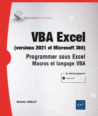 Michèle Amelot - VBA Excel (versions 2021 et Microsoft 365) - Programmer sous Excel - Macros et langage VBA.