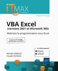 Michèle Amelot et Claude Duigou - VBA Excel (versions 2021 et Microsoft 365) - Maîtrisez la programmation.