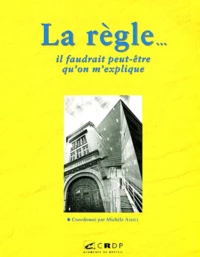 La règle... il faudrait peut-être qu'on m'explique