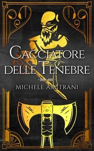  Michele Amitrani - Cacciatore delle tenebre - Tenebre e Luce, #1.