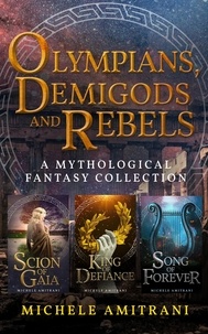  Michele Amitrani - Olympians, Demigods and Rebels - The Chronicles of Greek Mythology, #2.