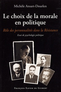 Michèle Ansart-Dourlen - Le choix de la morale en politique - Le rôle des personnalités dans la Résistance.