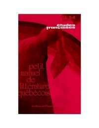 Michèle Archambault et Jean Du Berger - Études françaises. Volume 13, numéros 3-4, octobre 1977 - Petit manuel de littérature québécoise.