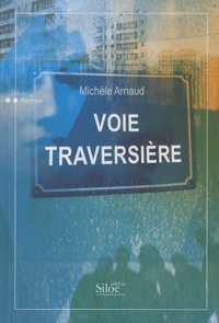 Michèle Arnaud - Voie traversière.