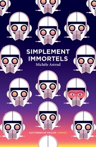 Michèle Astrud - Simplement immortels.