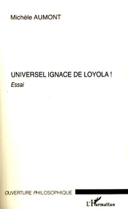 Michèle Aumont - Universel Ignace de Loyola !.
