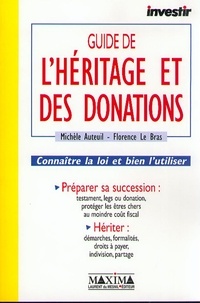 Michèle Auteuil et Florence Le Bras - Guide De L'Heritage Et Des Donations.