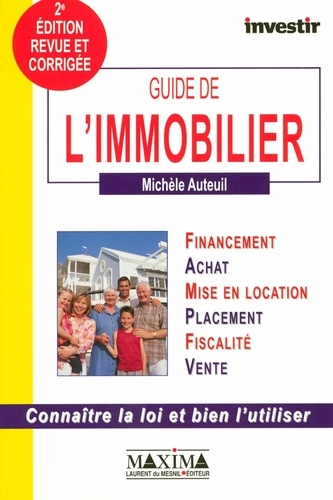 Michèle Auteuil - Guide de l'immobilier - Financement , Achat , Mise en location , Placement , Fiscalité , Vente.