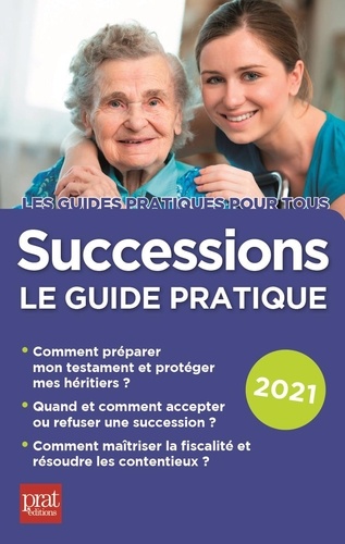 Successions. Le guide pratique  Edition 2021