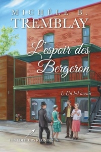 Michèle B. Tremblay - L'espoir des Bergeron T.1 - Un bel avenir.