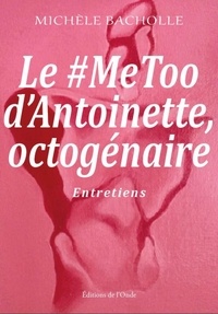 Michèle Bacholle - Le #metoo d'Antoinette, octogénaire.