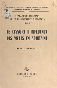 Michèle Baratra et J. Lajugie - Armature urbaine et aménagement régional (2). Le ressort d'influence des villes en Aquitaine.