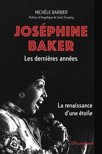 Joséphine Baker, les dernières années. La renaissance d'une étoile