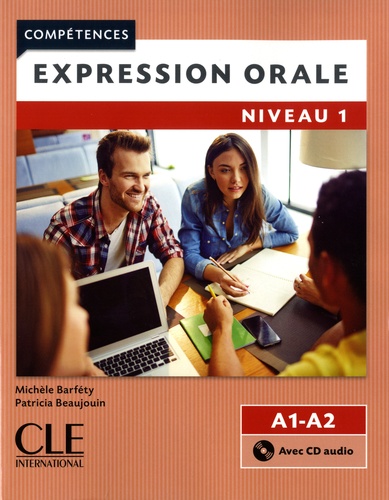 Michèle Barféty et Patricia Beaujouin - Expression orale Niveau 1 A1-A2. 1 CD audio
