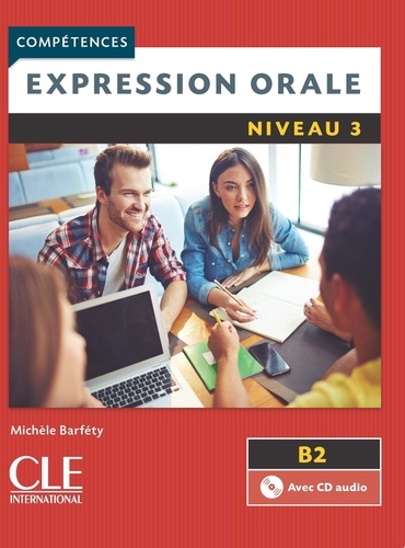 Michèle Barféty - Expression orale Niveau 3 B2. 1 CD audio