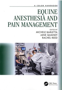 Michele Barletta et Jane Quandt - Equine Anesthesia and Pain Management: A Color Handbook.