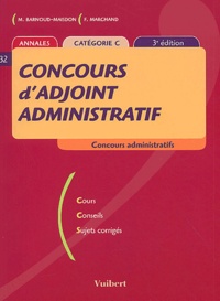 Michèle Barnoud-Maisdon et Frank Marchand - Concours d'adjoint administratif - Annales catégorie C.