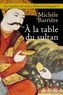 Michèle Barrière - A la table du sultan.
