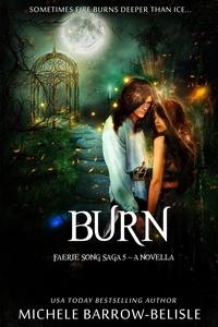  Michele Barrow-Belisle - Burn - Faerie Song Saga, #5.