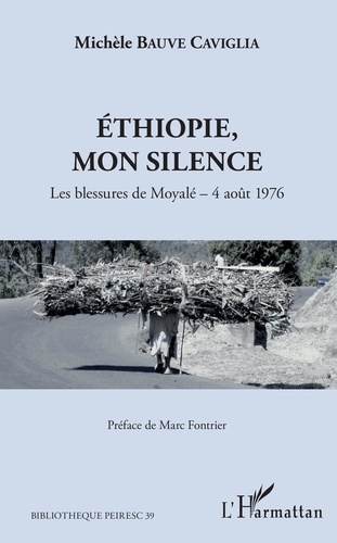 Ethiopie, mon silence. Les blessures de Moyalé - 4 août 1976