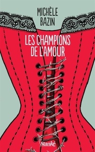 Michèle Bazin - Les Champions de l'amour - CHAMPIONS DE L'AMOUR -LES [NUM].