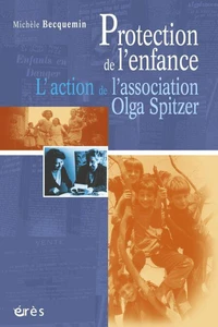 Protection de l'enfance : l'action de l'association Olga Spitzer, 1923-2003