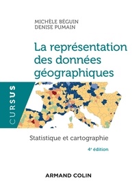 Michèle Béguin et Denise Pumain - La représentation des données géographiques - 4e éd. - Statistique et cartographie.