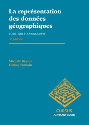 La représentation des données géographiques. Statistique et cartographie 3e édition