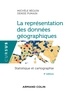 Michèle Béguin et Denise Pumain - La représentation des données géographiques - Statistique et cartographie.