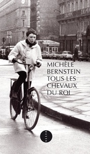 Michèle Bernstein - Tous les chevaux du roi.