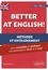Better at English! de B2 vers C1. Méthode et entraînement pour consolider et améliorer son expression à l'écrit et à l'oral
