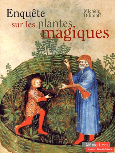Michèle Bilimoff - Enquête sur les plantes magiques.