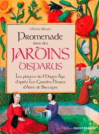 Promenades dans les jardins disparus - Les plantes au Moyen Age daprès les Grandes Heures dAnne de Bretagne.pdf