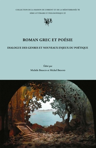 Roman grec et poésie. Dialogue des genres et nouveaux enjeux du poétique