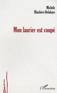 Mon laurier est coupé