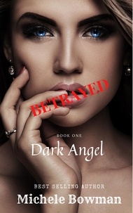  Michele Bowman - Betrayal - Dark Angel, #1.