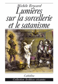 Michèle Brocard - Lumières sur la sorcellerie et le satanisme.