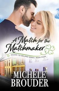  Michele Brouder - A Match for the Matchmaker - Escape to Ireland, #4.